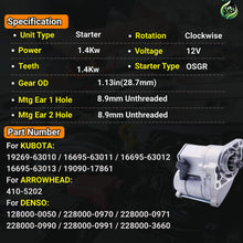 Load image into Gallery viewer, 12V 9T Starter 19269-63013 Starter Compatible with Kubota Engine D902 Traoctor BX24 BX25 BX2350D BX2230D D950BH Z602E V1305 V1505E2 BX1830D BX1860 BX1870 BX1880 BX23S KH-36 KH-41 KH-51 #19269-63010 16611-63011 16611-63013 410-52020